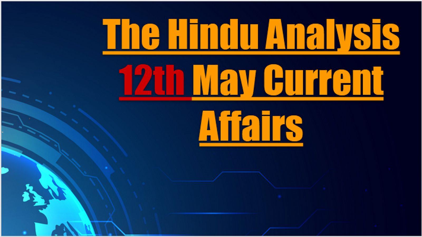 Today Current Affairs 12 May